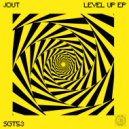 Jout - Level Up (Original Mix)