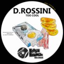 D.Rossini - Too Cool (Radio Edit)