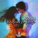 ACTYVA - Love Don\'t Let Me Go (Extended Mix)