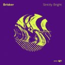 Brisker - Strictly Bright (Original Mix)