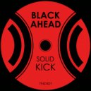 Black Ahead - Solid Kick (Original Mix)