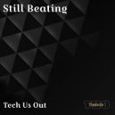 Tech Us Out - Still Beating ()