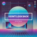 Stay Box - I Don\'t Look Back ()