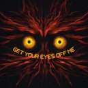 Tensas & Bedfires - Get Your Eyes Off Me (feat. Bedfires) ()