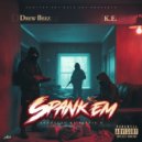 K.E. & Drew Beez - Spank Em ()