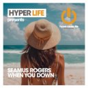 Seamus Rogers - When You Down (Original Mix)