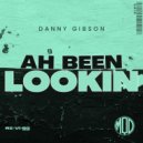 Danny Gibson - Ah Been Lookin (Original Mix)