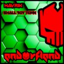 Mavrik - Small Boy Town (Extended Mix)
