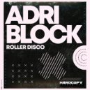 Adri Block - Roller Disco (Nudisco Classic Clubmix)