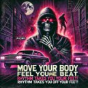 Phillipo Blake - Move your body, feel the beat, Rhythm takes you off your feet! (Hard Agressive Version)