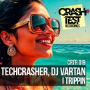 Techcrasher & DJ Vartan - I trippin