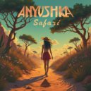 Anyushka - Safari (Extended Mix)