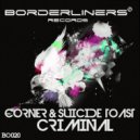 Corner & Suicide Toast - Criminal (Original Mix)