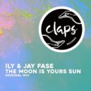 ILY, Jay Fase - The Moon Is Yours Sun (Original Mix)