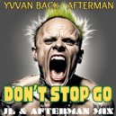 Afterman & Yvvan Back - Don\'t Stop Go (Jl & Afterman Mix)