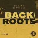 DJ Lara, Sergi Val - Back 2 The Roots