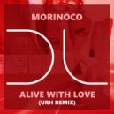 Morinoco - Alive With Love (URH Radio Remix)