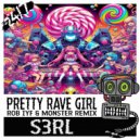 S3RL & 247 Hardcore - Pretty Rave Girl (Rob IYF & Monster Radio Edit)