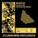 Alexa - Touch Me (Leon Blaq Remix)