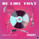 French Candy, Lil Got - Be Like That (Extended)