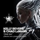 Kelly Reverb, Chad LeMans - One Day (Original Mix)