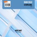 Dian Solo - Stupid Girl (Original Mix)
