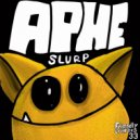 APHE - Slurp (Original Mix)