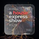 Alterace - A House Express Show #528
