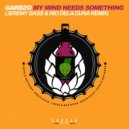 Gardzo - My Mind Needs Something (Jeremy Bass & Rio Dela Duna Remix)