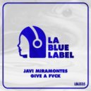 Javi Miramontes - Give A Fvck