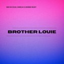 Geo Da Silva, George Buldy, Canello - Brother Louie