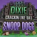 Snoop Dogg, Dixie - Crackin\' Like Dat (Extended)