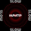 muratop - Slow (Pop Mix)