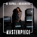 Dj Kapral & Dolocheeva - Masterpiece (Radio Edit)