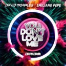 David Morales Ft. Emiliano Pepe - You Don't Love Me