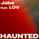 Jabe & LOV - Haunted (Original Mix)