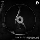 Juan Valencia, Jeival - Want To Love Us (Original Mix)