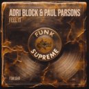 Adri Block & Paul Parsons - Feel It (Original Mix)