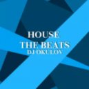 OKULOV - House The Beats (Full Mix)