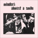 MINDORI - Almost a Smile (Part 10)