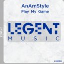 AnAmStyle - Play My Game