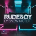 Snow N Stuff - Rude Boy (Original Mix)