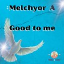 Melchyor A - Good to me (Melchyor A\'s Bonus beats)