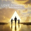 VXSION, &friends, Phina Asa - Love Somebody (Extended Mix)