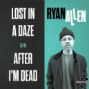 Ryan Allen And His Extra Arms - After I'm Dead