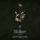 Ella Darr - Everything Stops ()