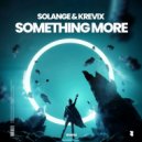 Solange UK & Krevix - Something More (Extended Mix)