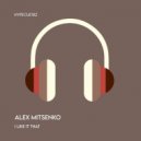 Alex Mitsenko - I Like It That
