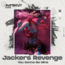 Jackers Revenge - You Gonna Be Mine (Original Mix)