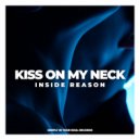 Inside Reason - Kiss On My Neck ()